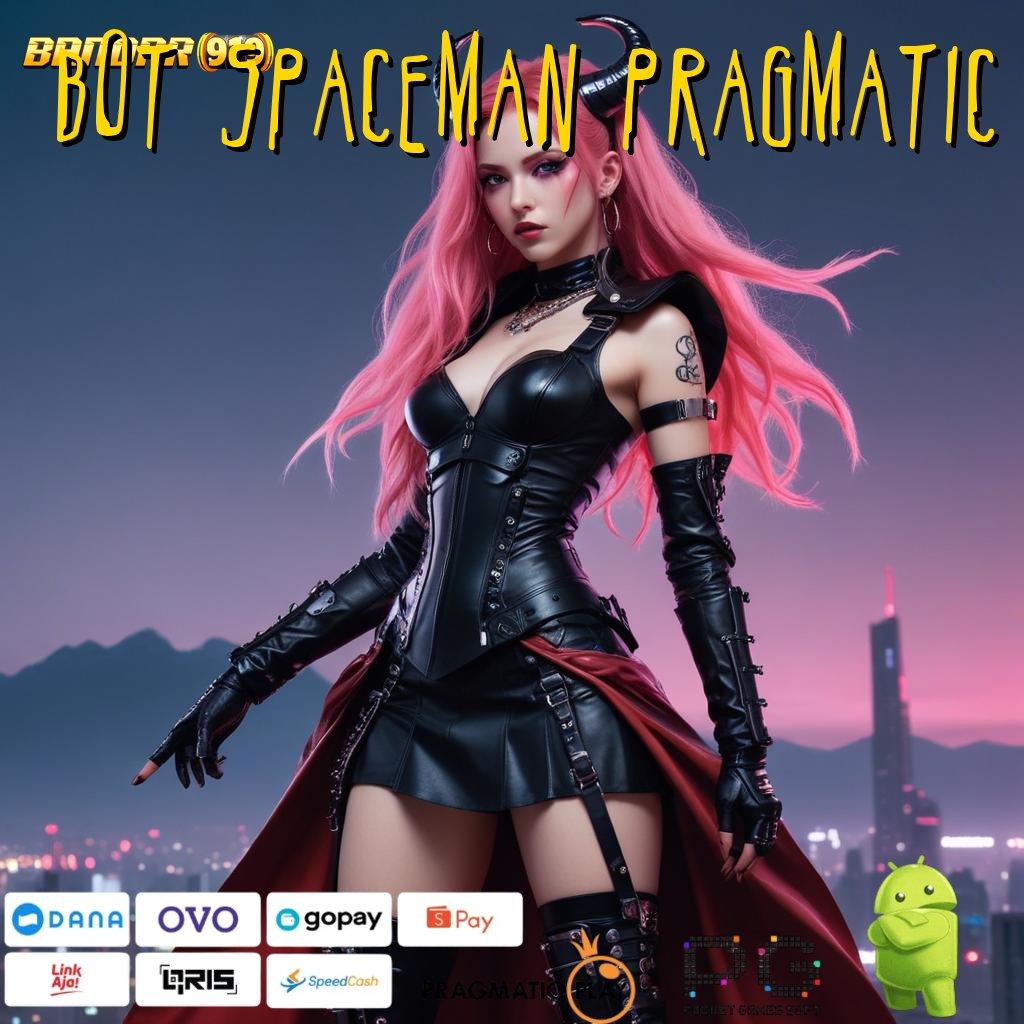 BOT SPACEMAN PRAGMATIC > Depo Langsung Wd 15000 APK Slot Idr 777 Terbaru dan Menarik 2025