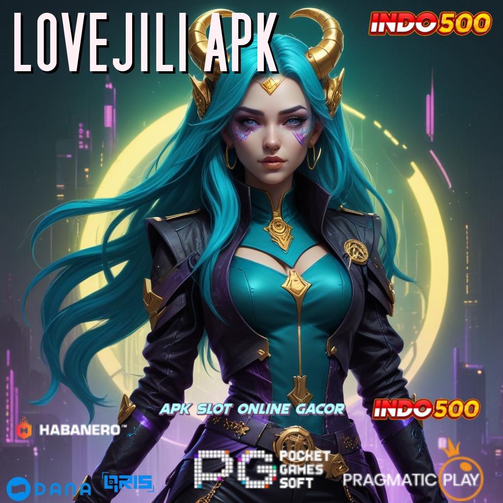 LOVEJILI APK ⚌ Mahasiswa Modern Teknologi Digital Dengan Bonus Instan