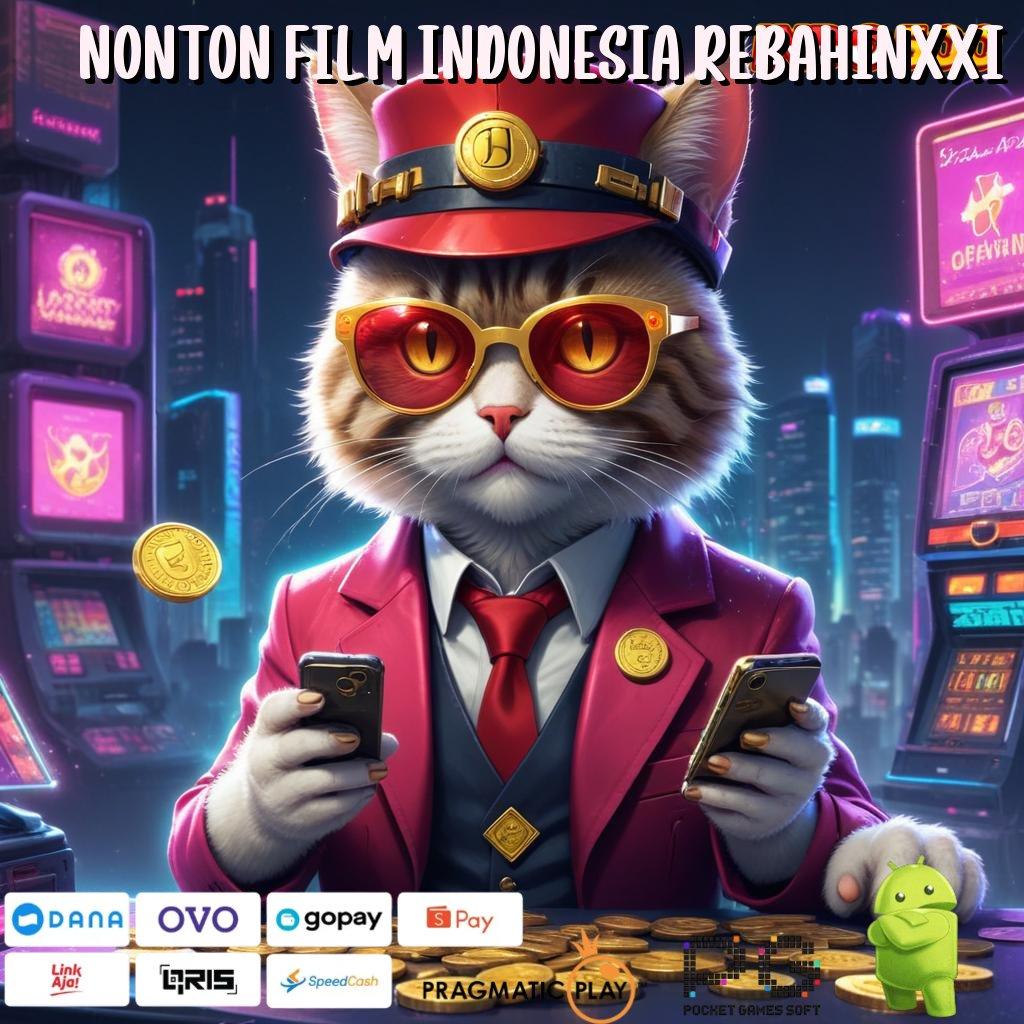 NONTON FILM INDONESIA REBAHINXXI sumber berkelanjutan dengan event spesial depo