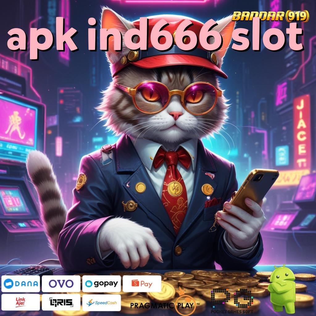 APK IND666 SLOT @ tanpa mikir dua kali langung aja