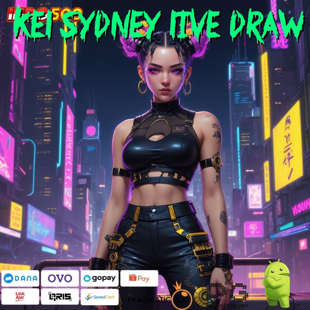 KEL SYDNEY LIVE DRAW slot maxwin langsung gopay rezeki instan