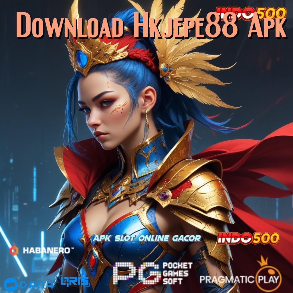 Download Hkjepe88 Apk