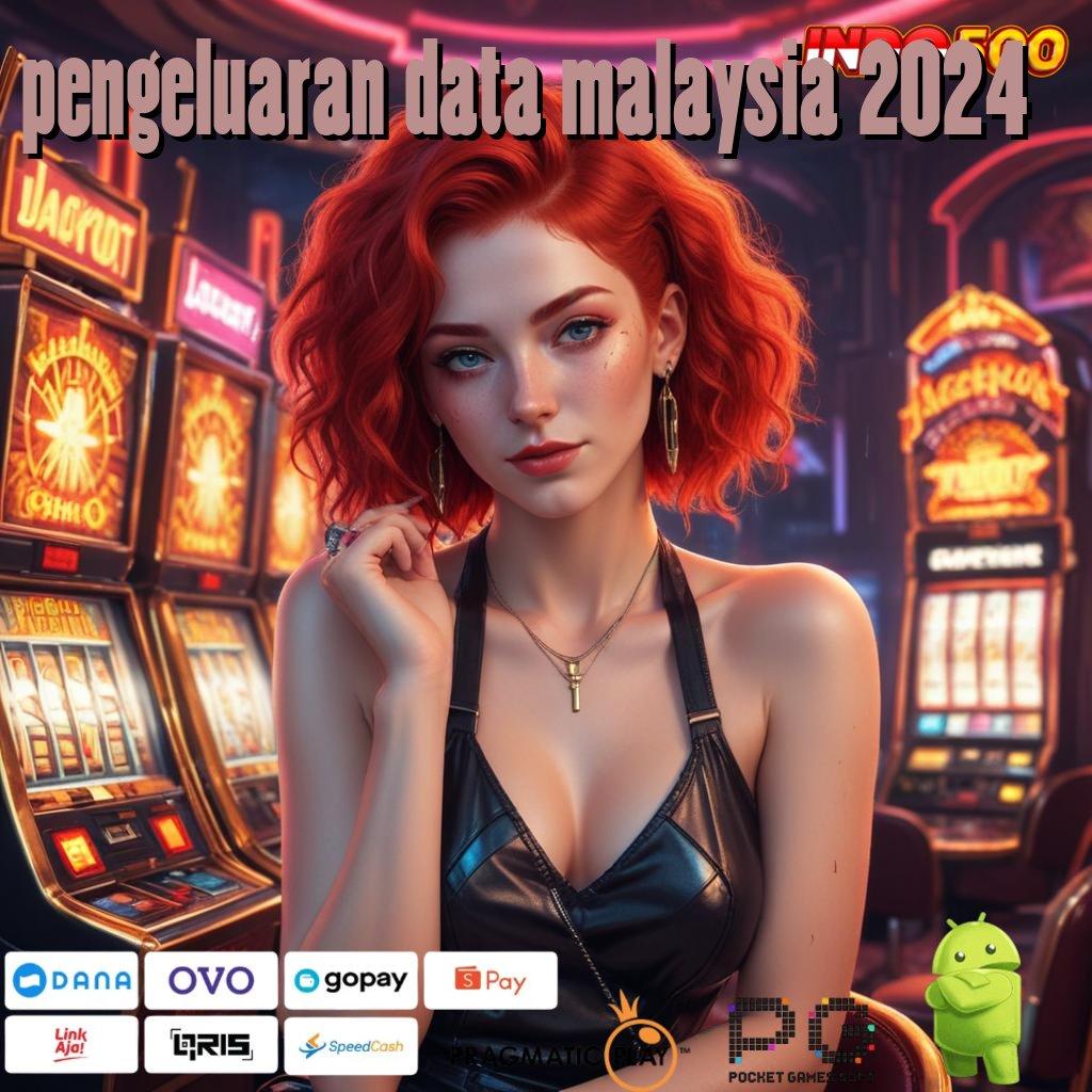 PENGELUARAN DATA MALAYSIA 2024 Pembaruan APK Bonus Harian Tatanan