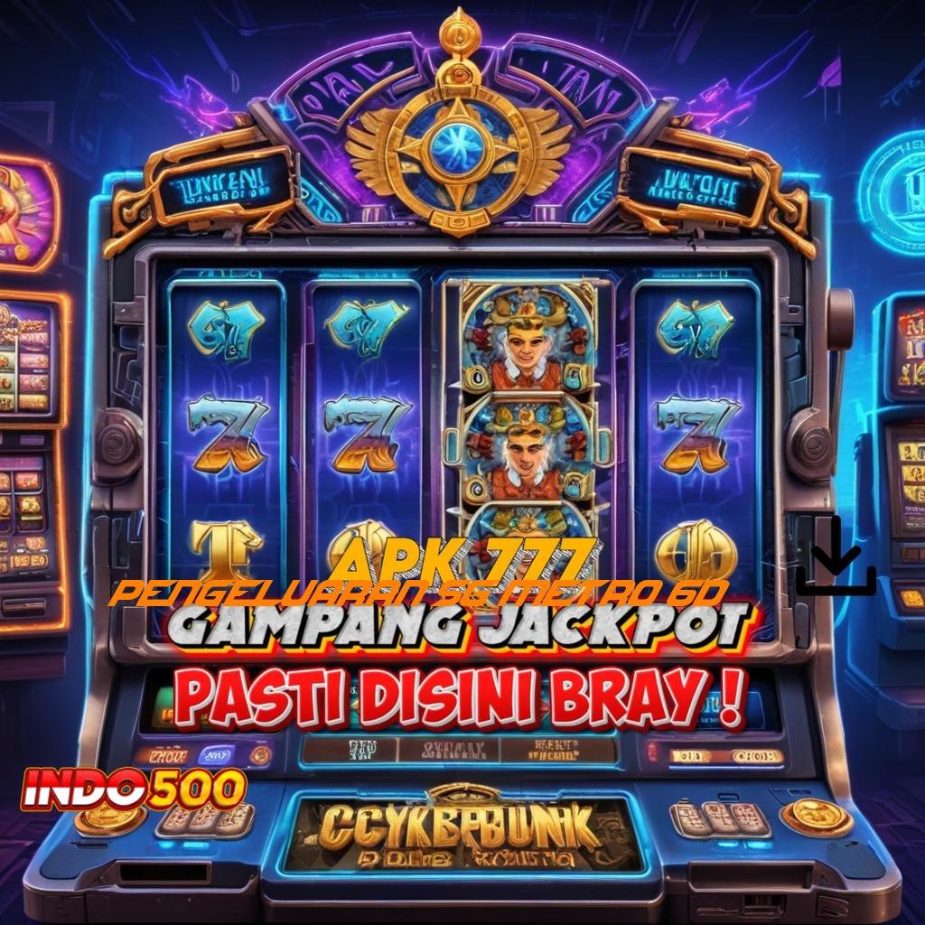 PENGELUARAN SG METRO 6D 🎮 Kemenangan Menggila Cheat Mesin Slot Apk