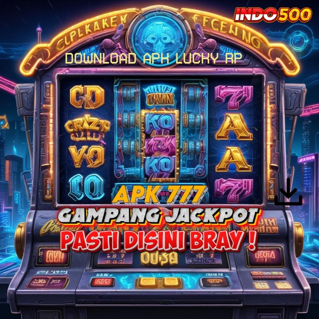 DOWNLOAD APK LUCKY RP ⇏ Tajir Hari Ini Permainan Yang Tidak Menyulitkan