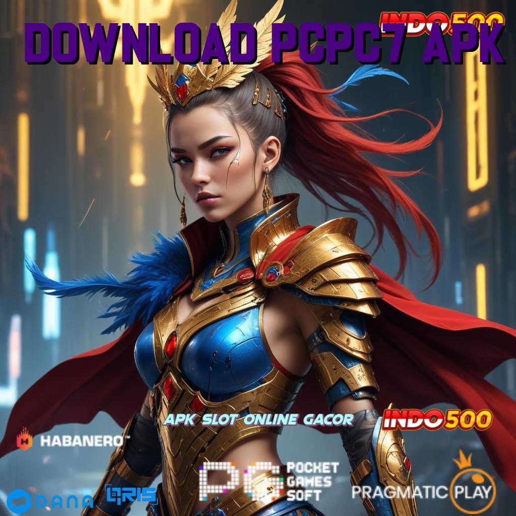 DOWNLOAD PCPC7 APK : mesin sultan baru keberuntungan di setiap momen