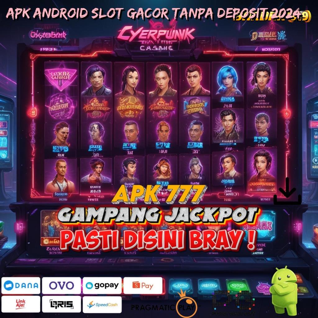 APK ANDROID SLOT GACOR TANPA DEPOSIT 2024 , Apk Teknologi Mesin Tawarkan Solusi Efektif