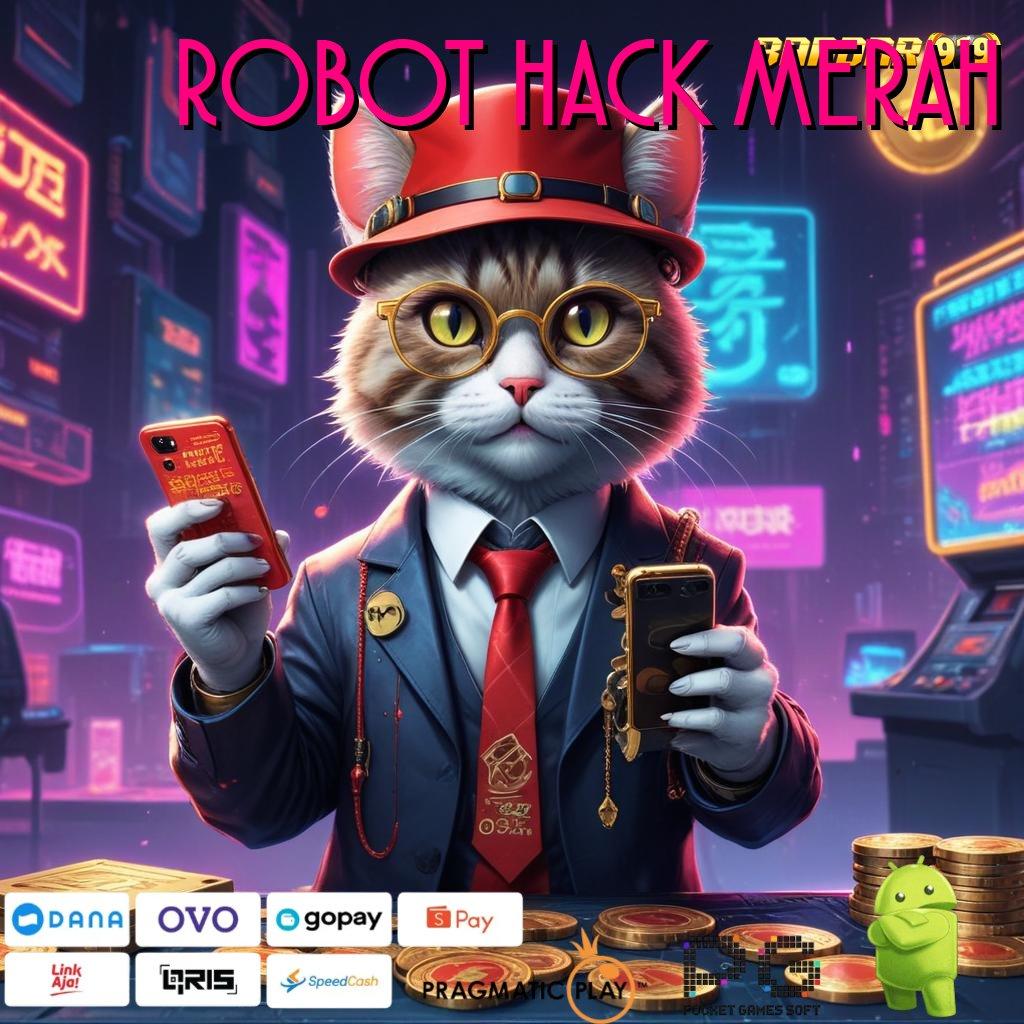 ROBOT HACK MERAH | Renungkanlah Jalan Efisien Menuju Untung Stabil