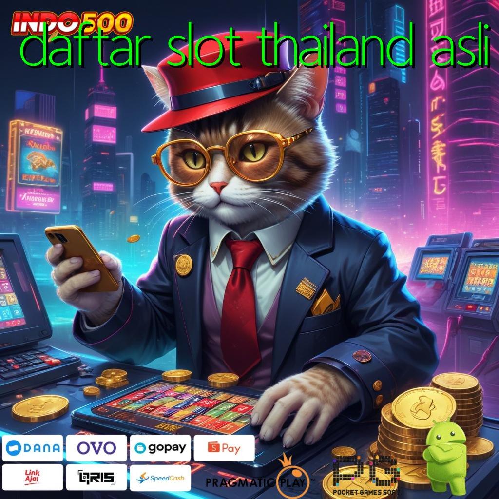 DAFTAR SLOT THAILAND ASLI Menumpuk Untung Mesin Slot Gampang WD