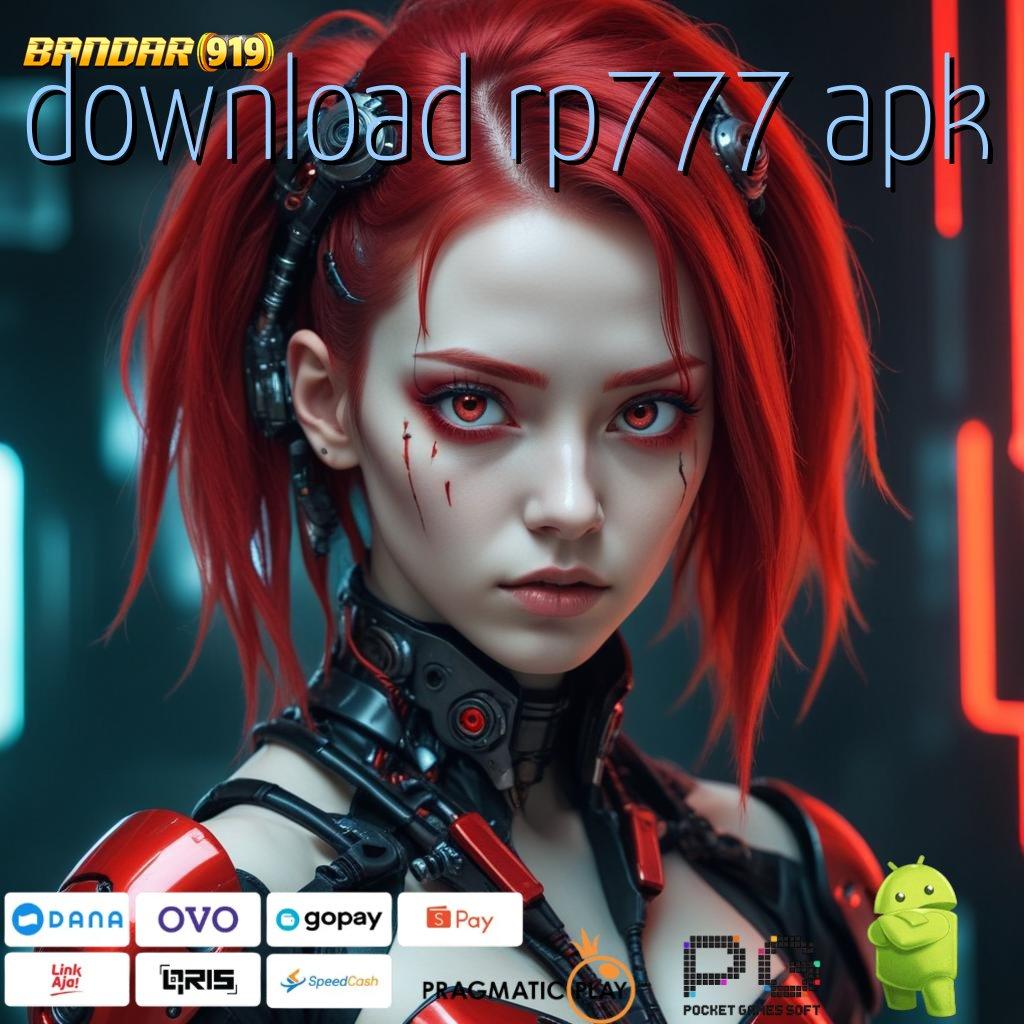 DOWNLOAD RP777 APK | Langsung Gabung Dalam Event Paling Dinamis