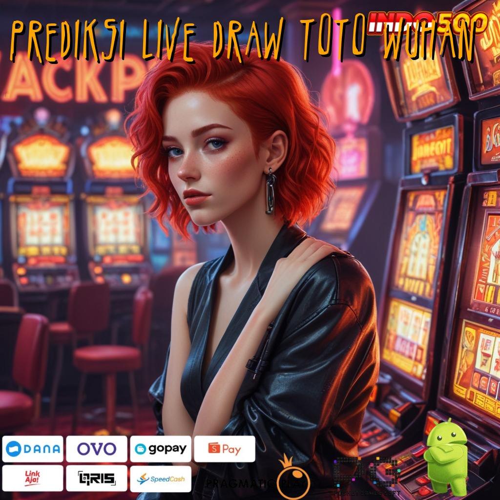 PREDIKSI LIVE DRAW TOTO WUHAN Aplikasi Cuan Dengan Maxwin