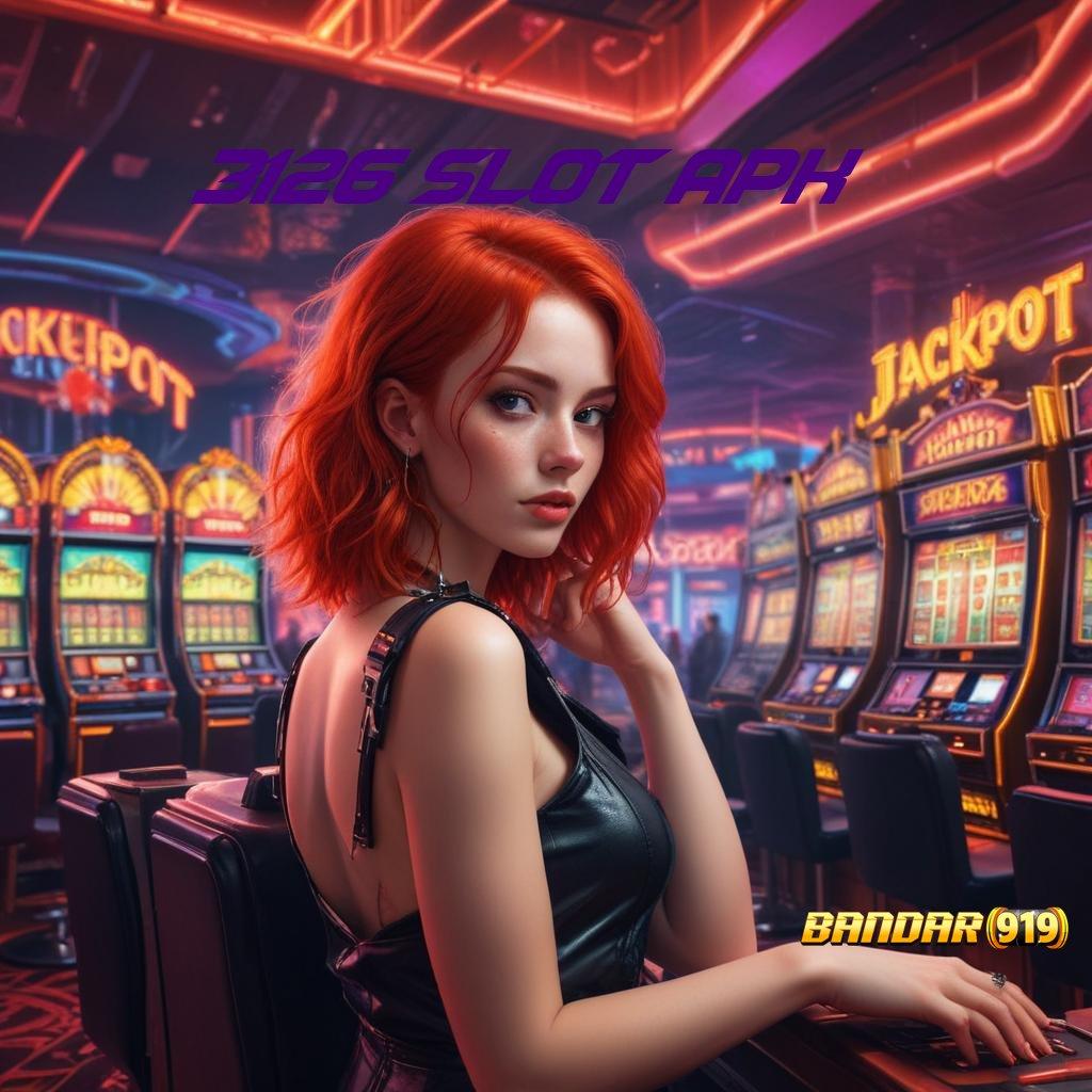 3126 SLOT APK → Mesin Digital Apk Teknologi Modern Maksimal