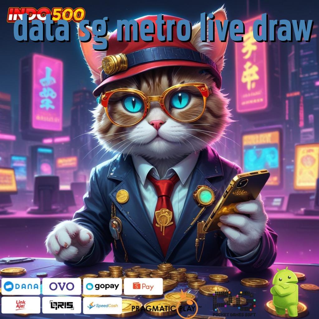 DATA SG METRO LIVE DRAW kode bonus auto menang jackpot