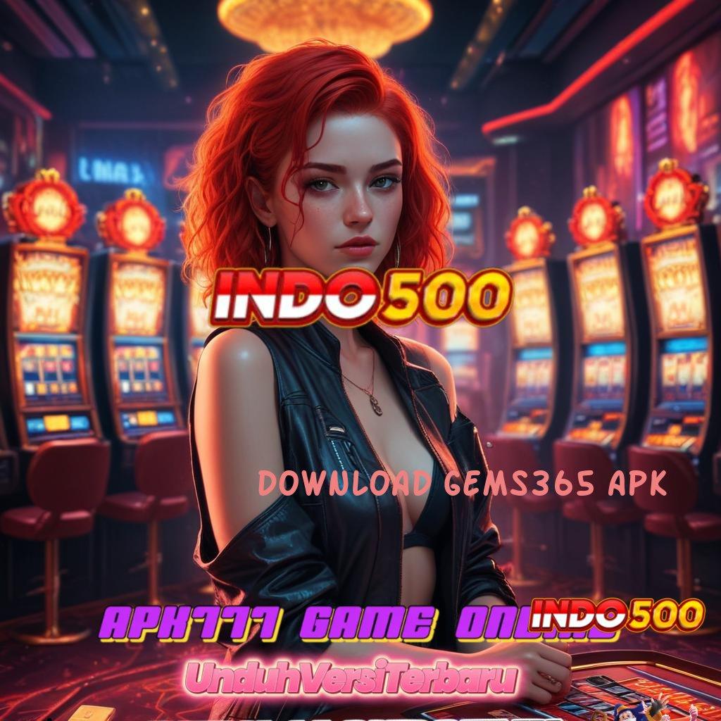 DOWNLOAD GEMS365 APK ⚡ metode juara petunjuk rejeki instan