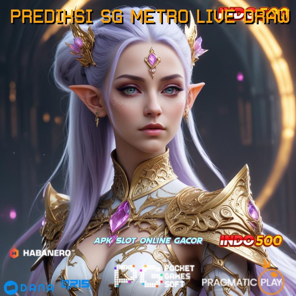 PREDIKSI SG METRO LIVE DRAW 🔎 menawarkan praktik cepat jelas dan gampang