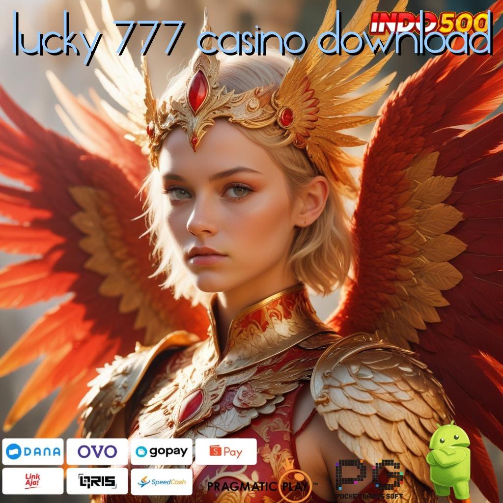 LUCKY 777 CASINO DOWNLOAD roda keberuntungan ewallet luas terjangkau