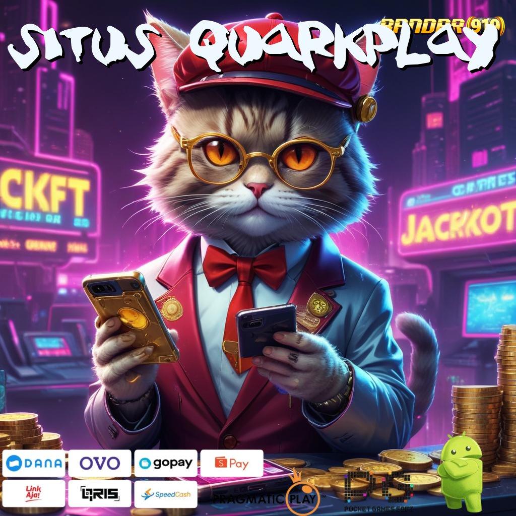 SITUS QUARKPLAY # Interface Mudah Slot Gacor Tanpa Kendala