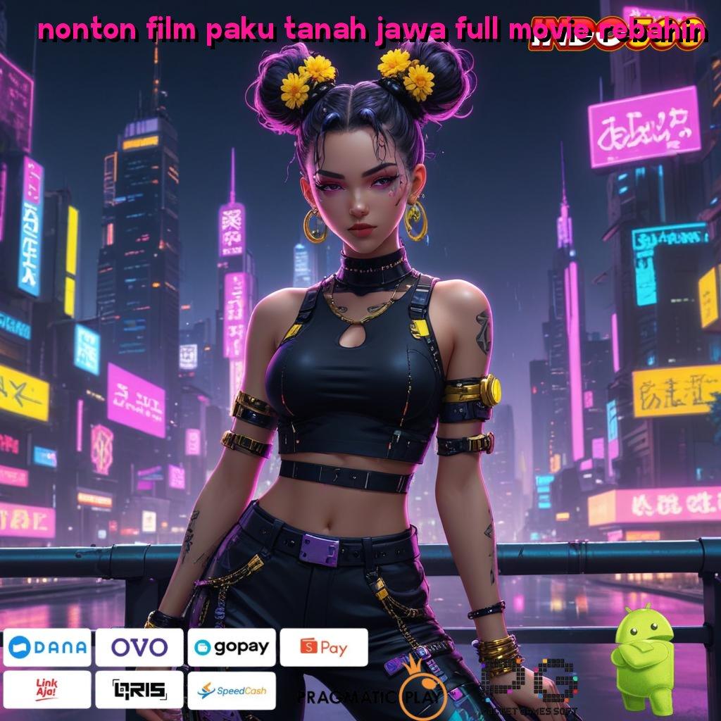 NONTON FILM PAKU TANAH JAWA FULL MOVIE REBAHIN APK Event Bonus Versi Terbaru Tempat