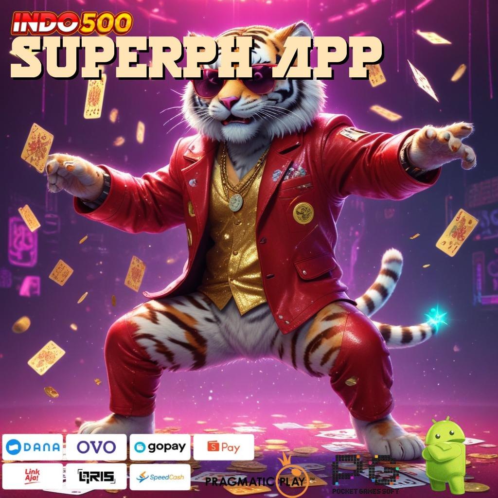 SUPERPH APP uang receh rezeki beruntun