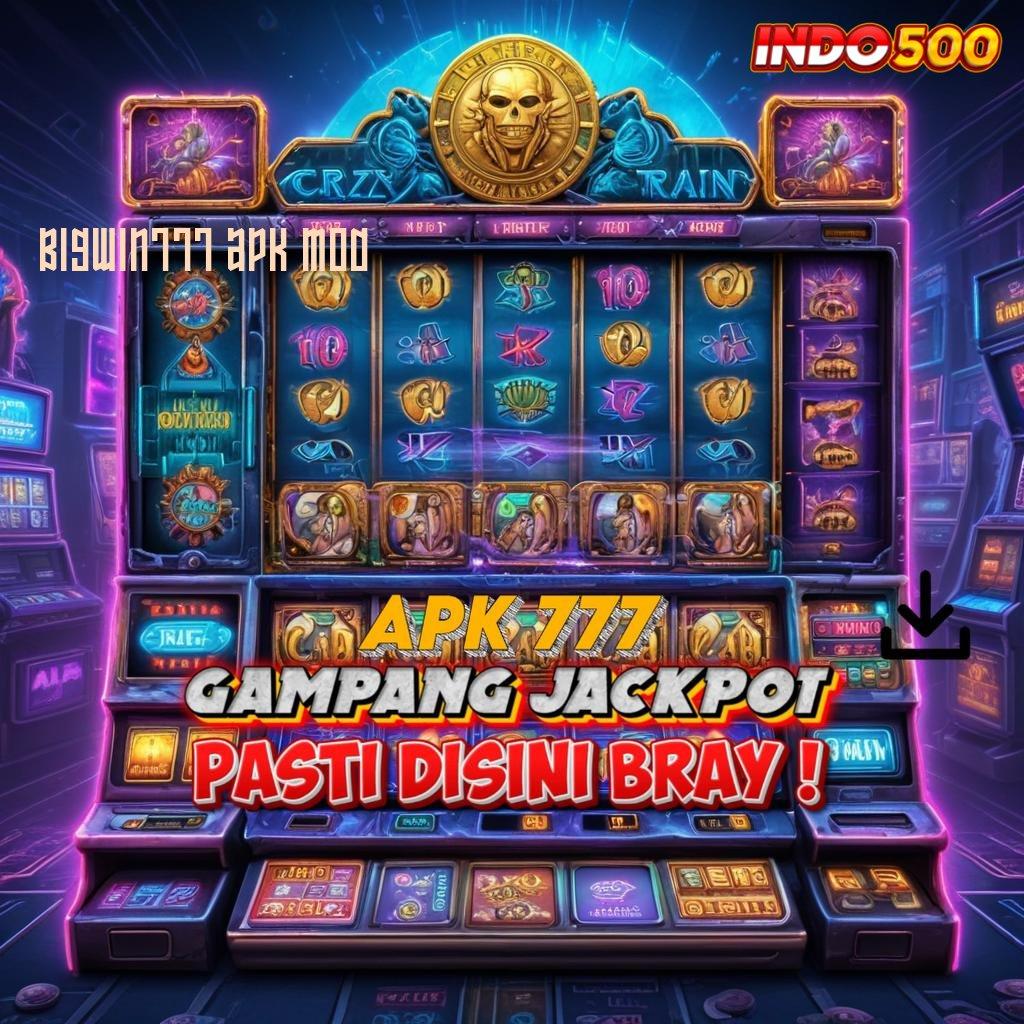 BIGWIN777 APK MOD , sukses aman menang