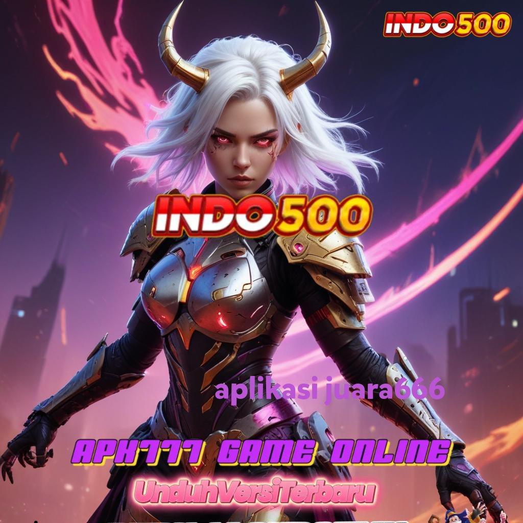 APLIKASI JUARA666 💯 Keuangan Aman Terbaru Versi 2.988.44 Tahun Ini Unduh