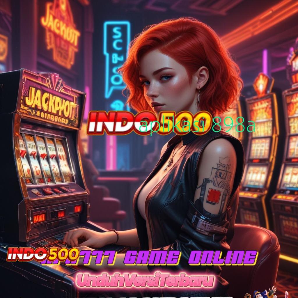 APLIKASI 898A Pendanaan Aman Slot Apk Uang Tunai Online