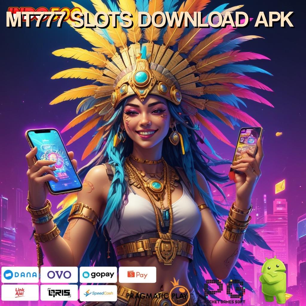 MT777 SLOTS DOWNLOAD APK ⚌ Bonus Besar APK Android iOS Pusat