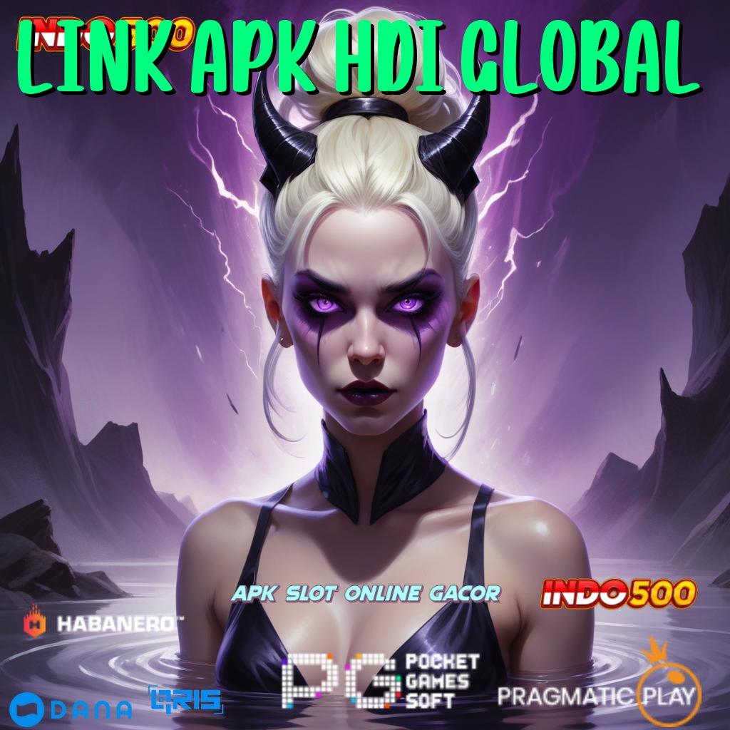 LINK APK HDI GLOBAL > peluang terbuka dinamis tanpa modal besar