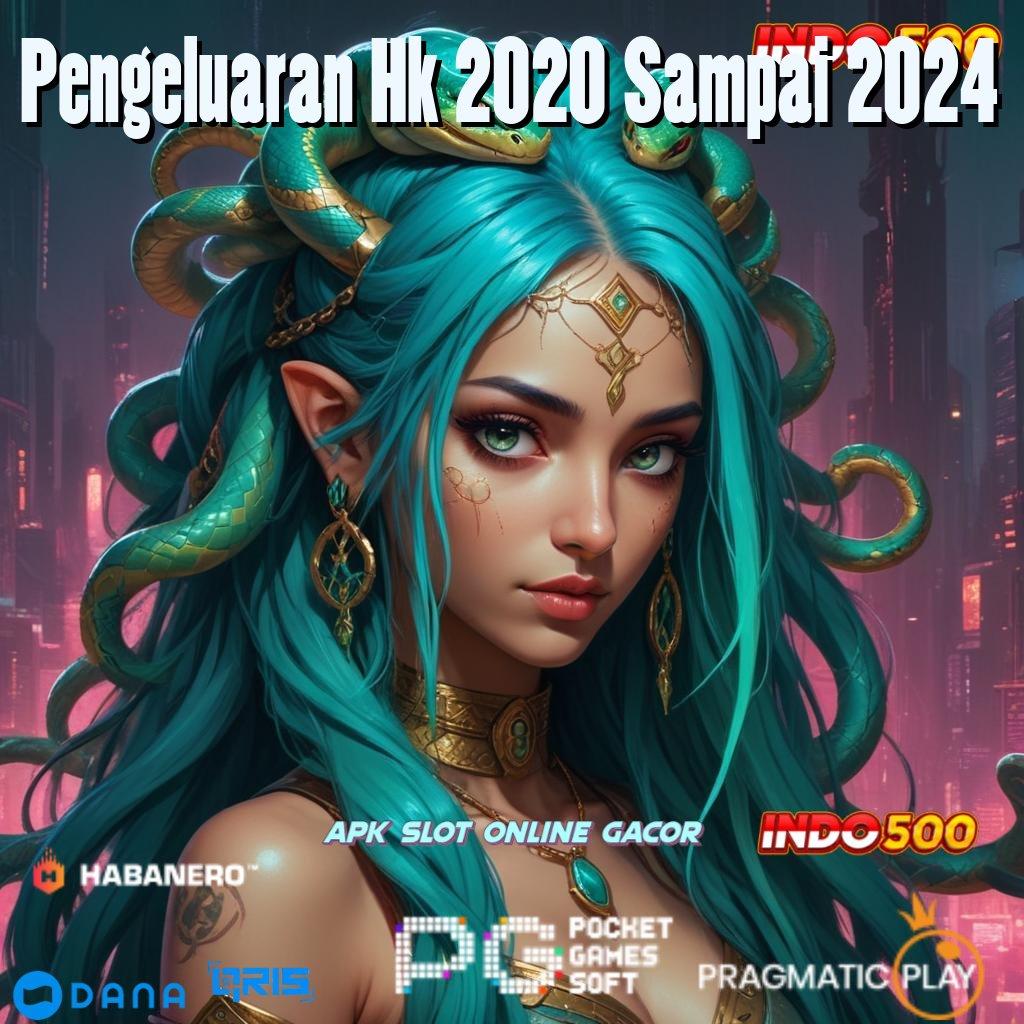 Pengeluaran Hk 2020 Sampai 2024