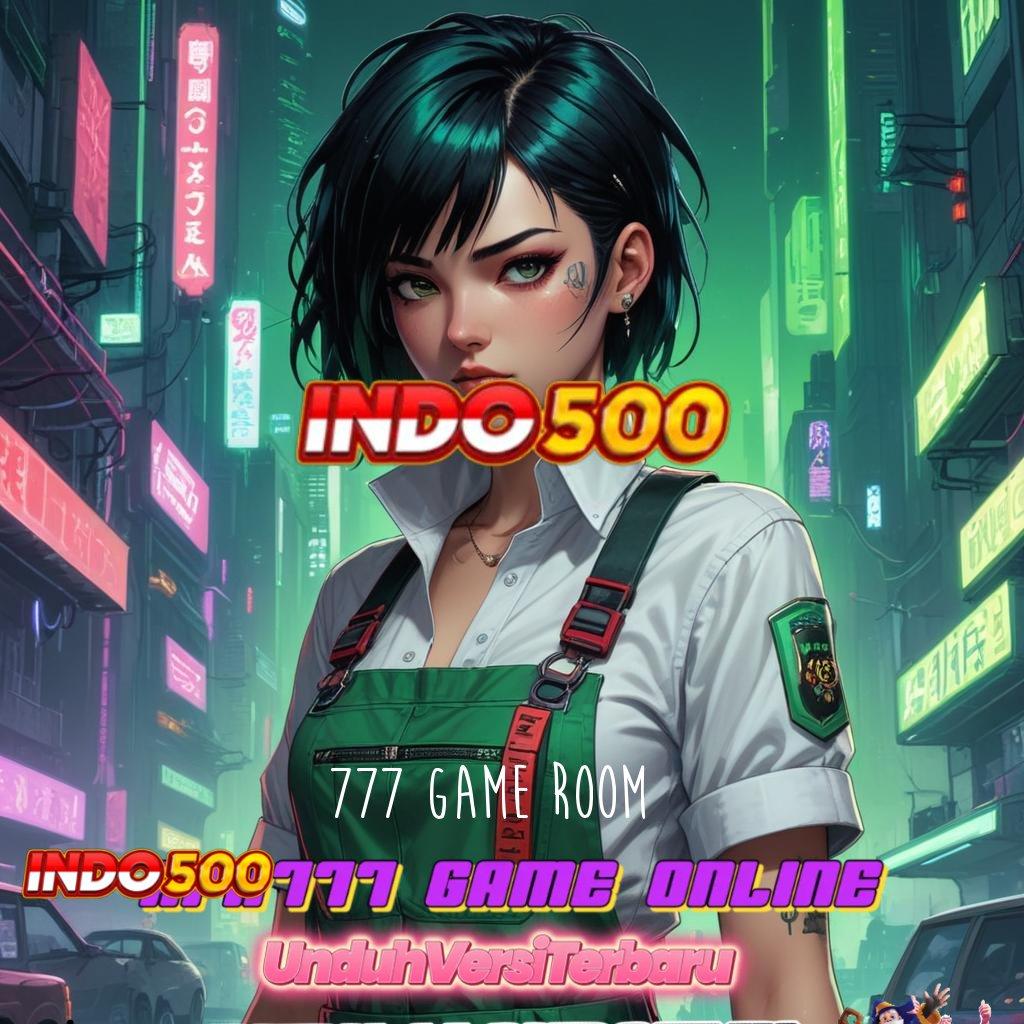 777 GAME ROOM 💥 Satu Teratas Slot Apk Dengan Penghasilan Uang Asli