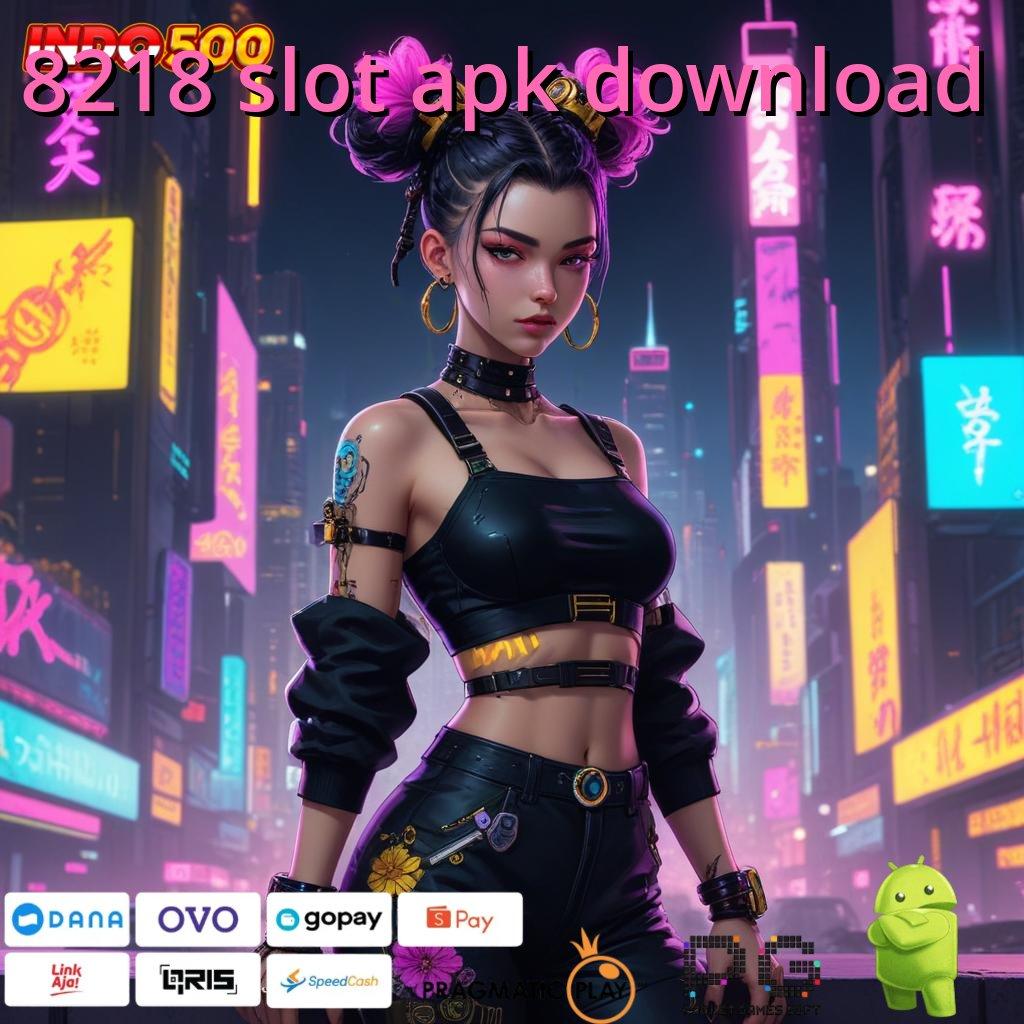 8218 SLOT APK DOWNLOAD Deposit Pulsa Idr 5 Instal Aplikasi Permainan Duit Asli Android