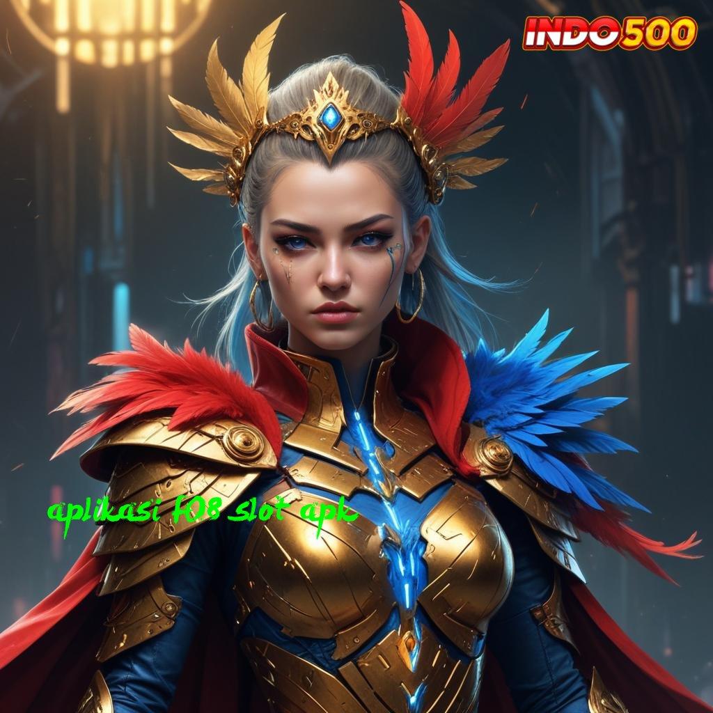 APLIKASI F08 SLOT APK ➤ APK Event Bonus Versi Terbaru Jaringan