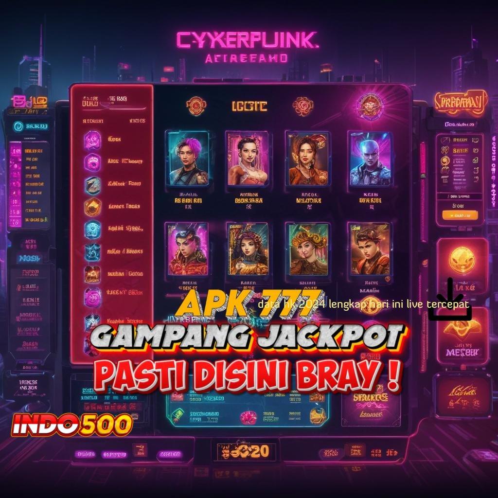 DATA HK 2024 LENGKAP HARI INI LIVE TERCEPAT pola adaptif terkini mudah maxwin