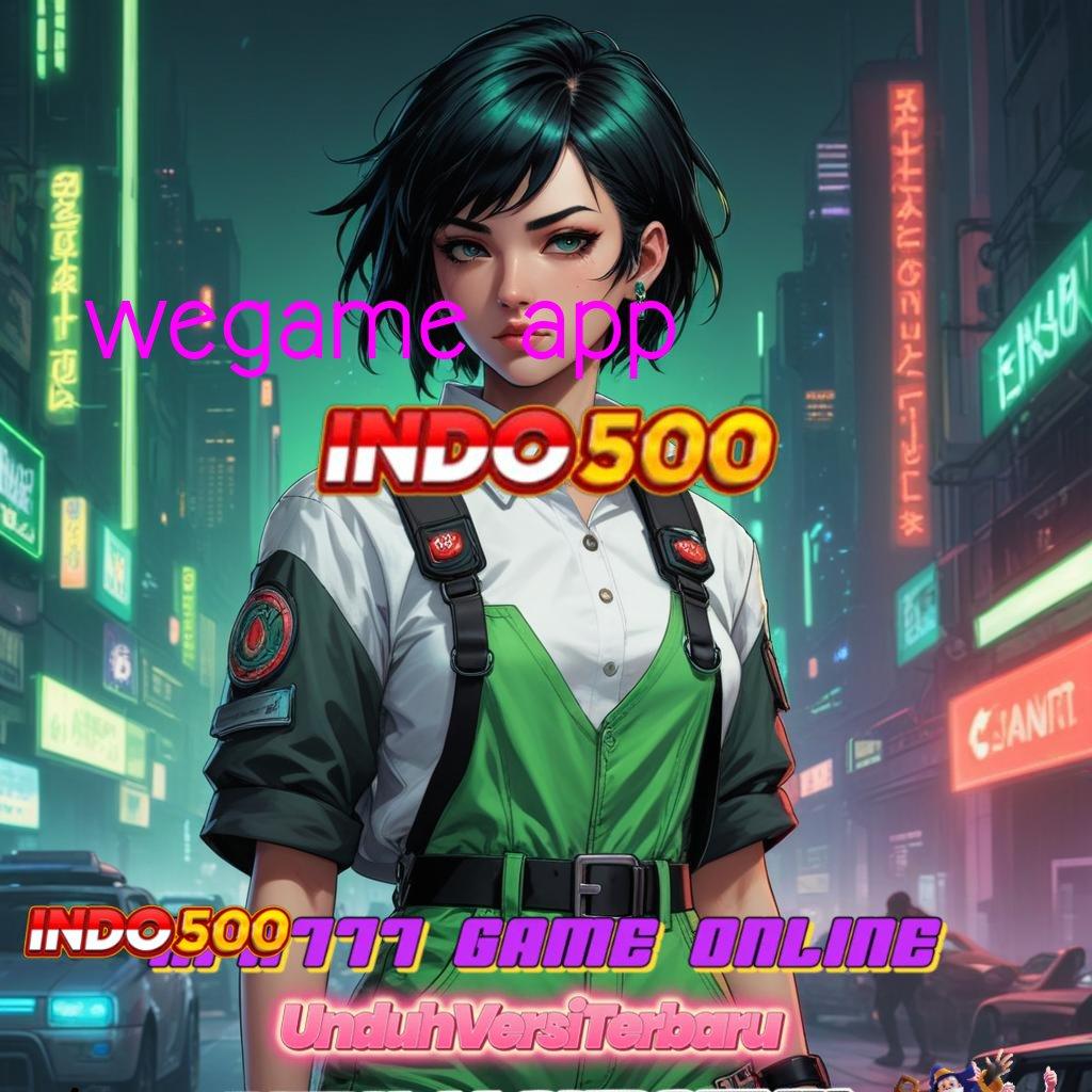 WEGAME APP ≫ ruang inovasi mesin jackpot langsung kaya