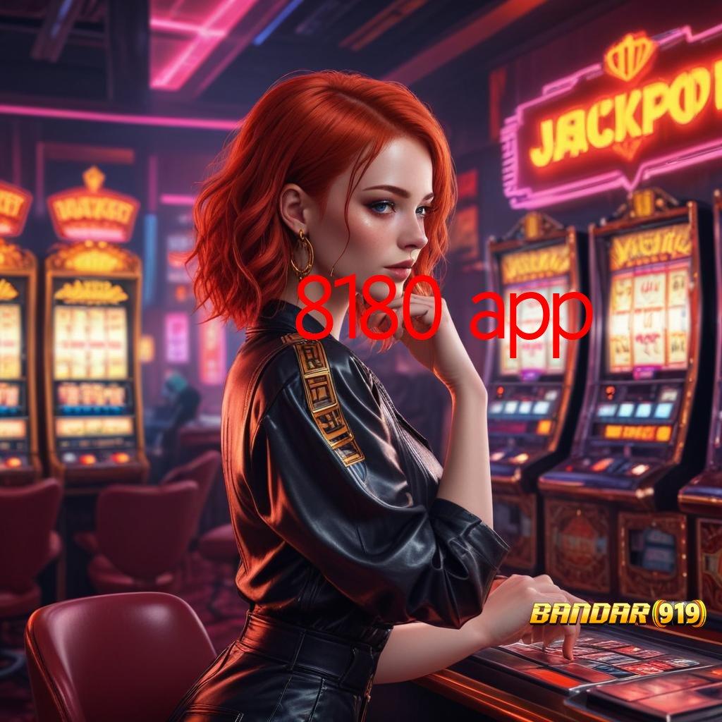 8180 APP 🎮 Jackpot Besar dari Mesin Slot Terbaru