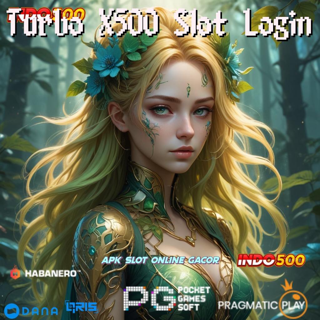 Turbo X500 Slot Login