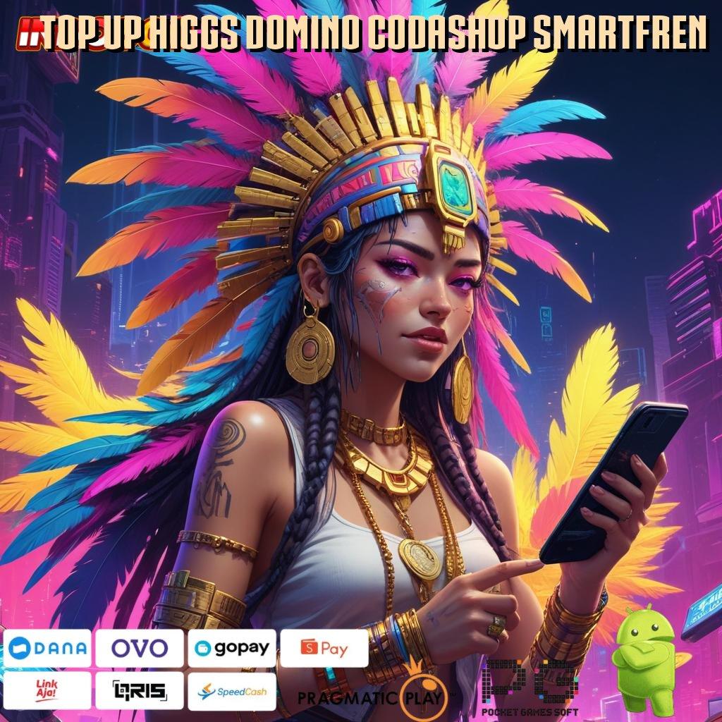 TOP UP HIGGS DOMINO CODASHOP SMARTFREN Aplikasi Jackpot Jalur Hoki