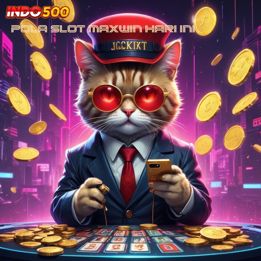 POLA SLOT MAXWIN HARI INI | Langsung Gabung Dalam Event Mega Bonus Hari Ini