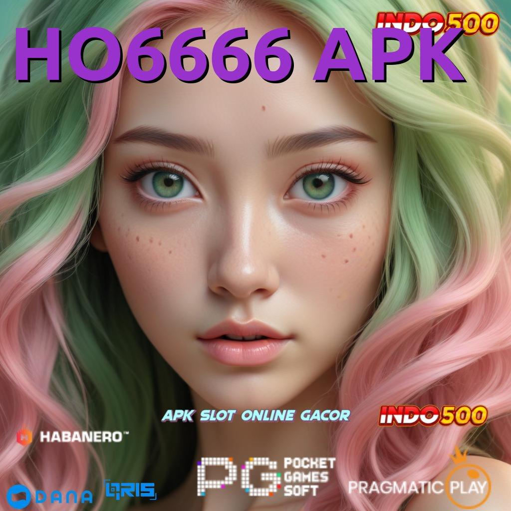 HO6666 APK 🔥 Deposit Receh Langsung Sambaran Unggulan