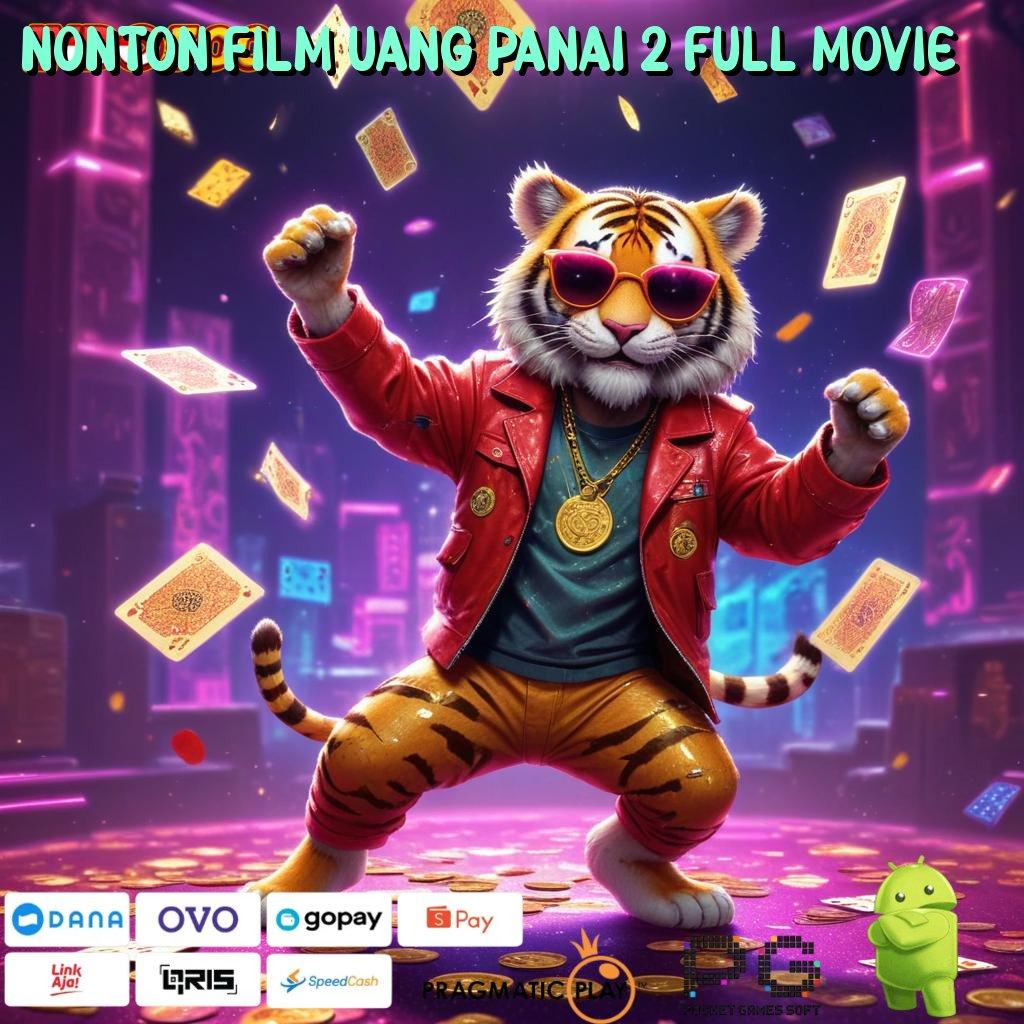 NONTON FILM UANG PANAI 2 FULL MOVIE Versi Scatter Paling Semangat Hari Ini