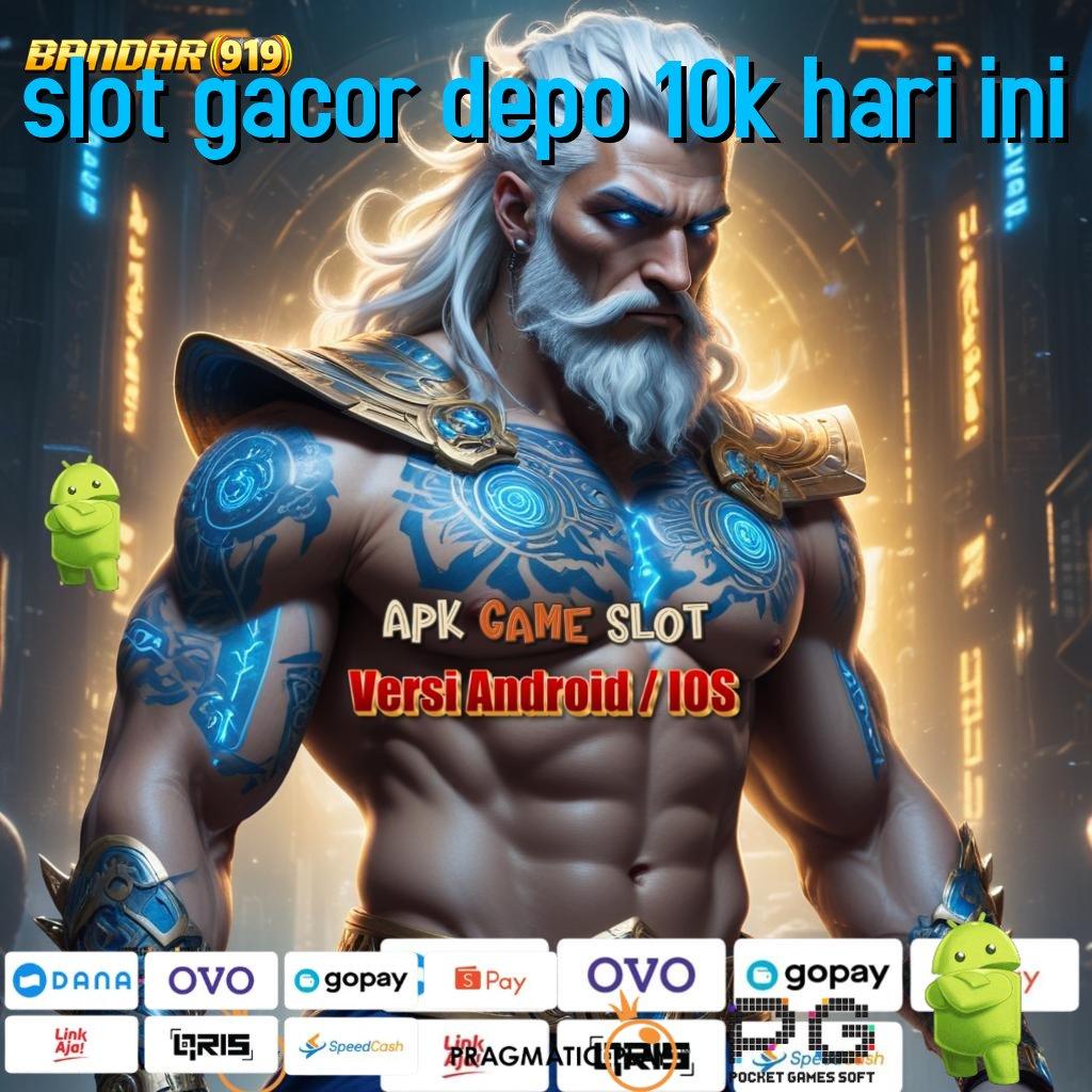 SLOT GACOR DEPO 10K HARI INI # hoki tak terkalahkan