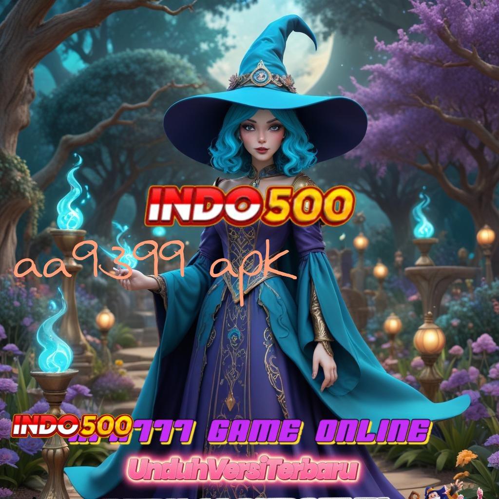 AA9399 APK 🐉 Langsung Cuan Dengan Sistem Baru Yang Praktis