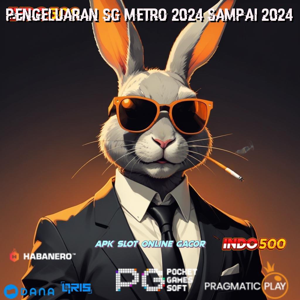 PENGELUARAN SG METRO 2024 SAMPAI 2024 > Jackpot Auto Kaya Dari Langkah Mudah