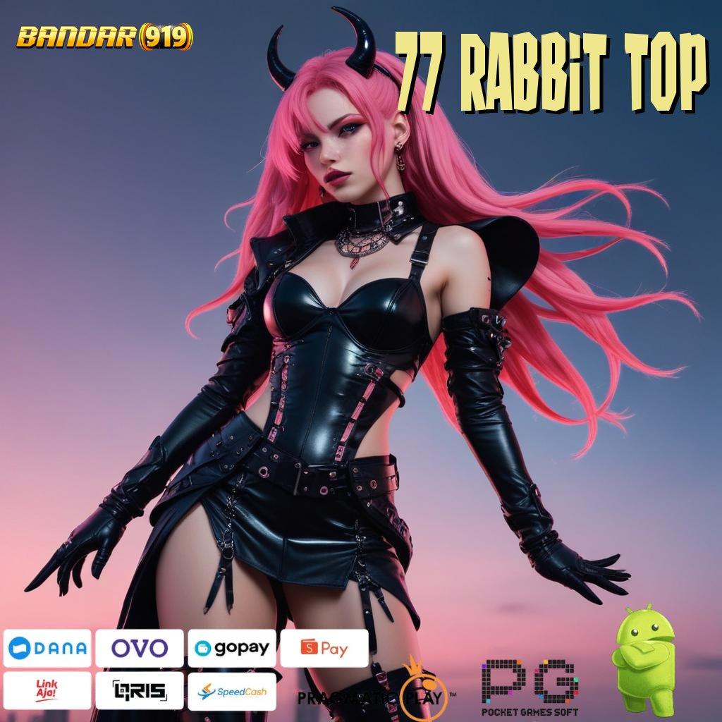 77 RABBIT TOP : Slot Prima Mendominasi Bonus Ini Modal