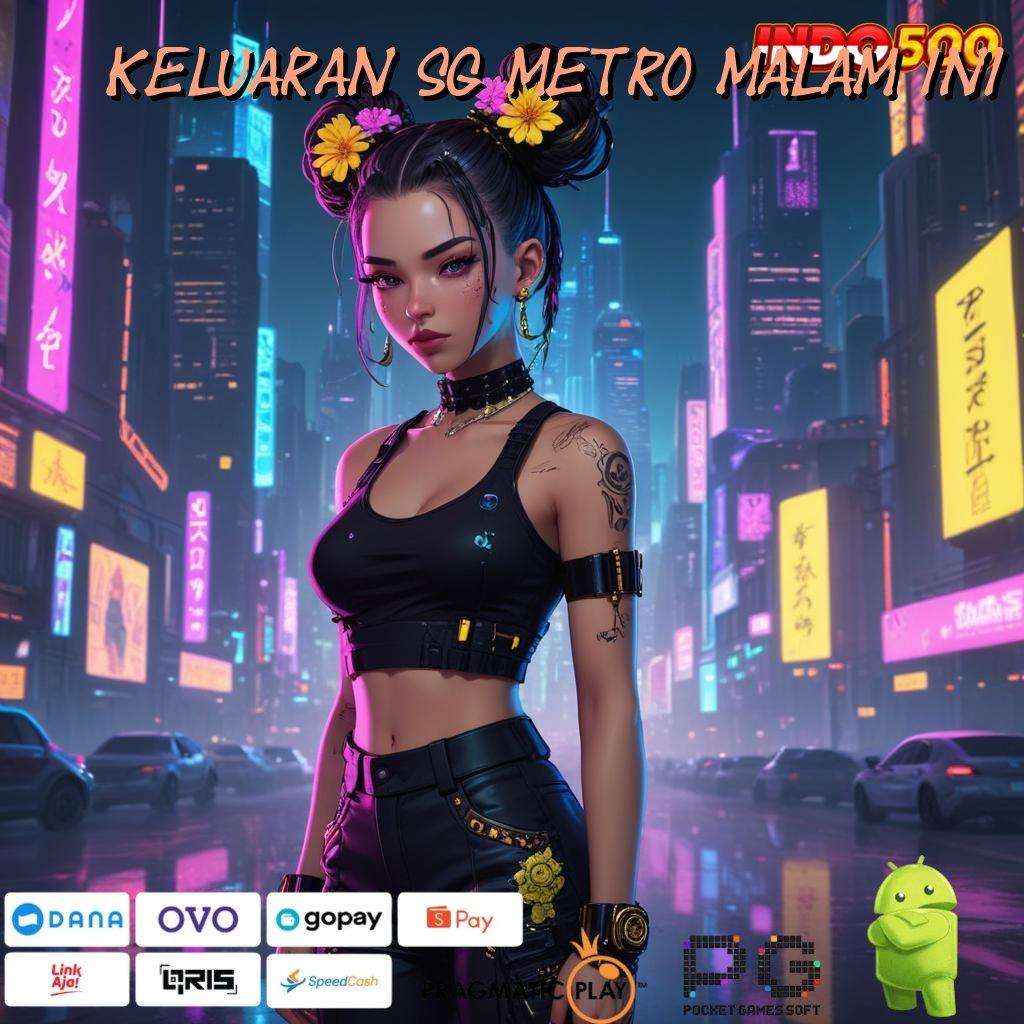 KELUARAN SG METRO MALAM INI Deposit Bni 10000 Dapatkan Apk Slot Gacor 777 Android iOS Sekarang