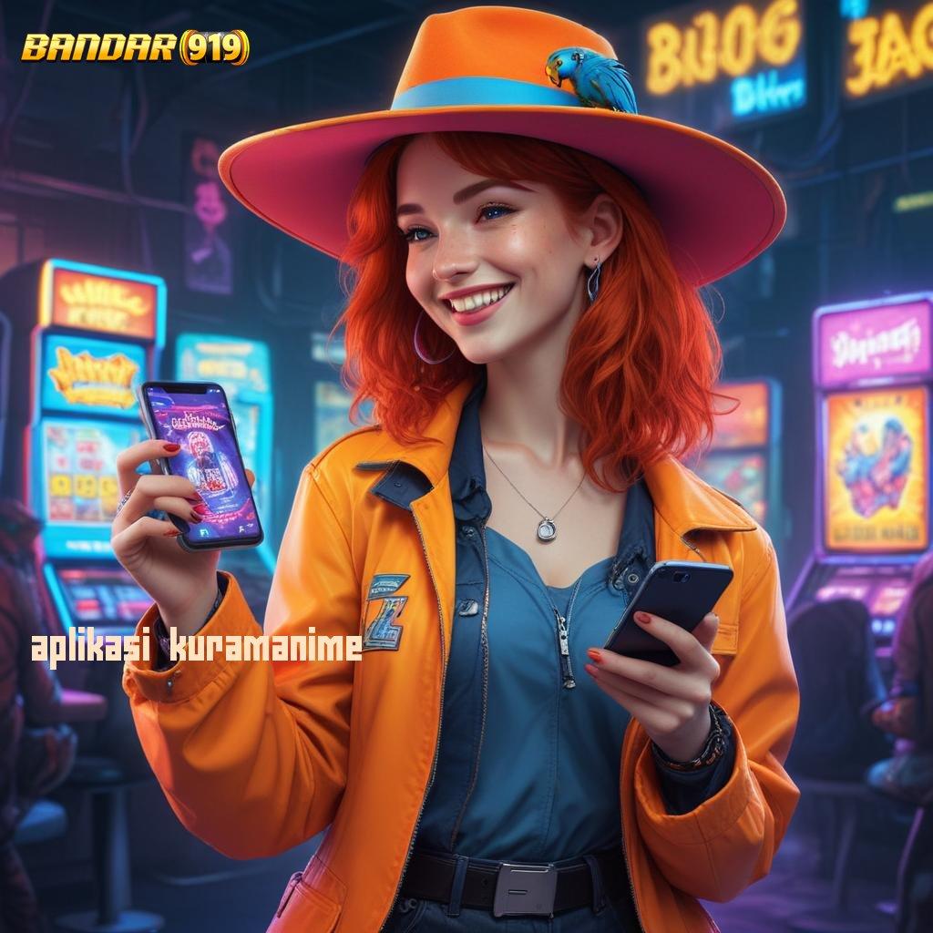 APLIKASI KURAMANIME 🚀 Versi 2.75.85 Langsung Bonus Spin