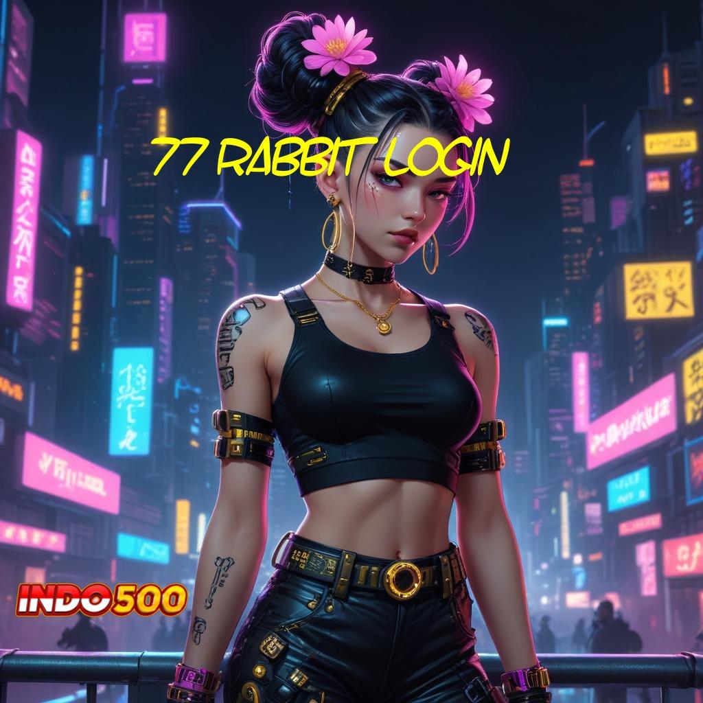 77 RABBIT LOGIN Spin Gratis Bonus Meluber Unduh Sekarang dan Buktikan!