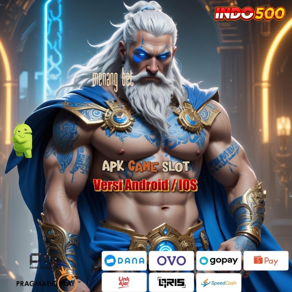 MENANG BET APK Bonus RTP Tinggi 2025 Titik Awal