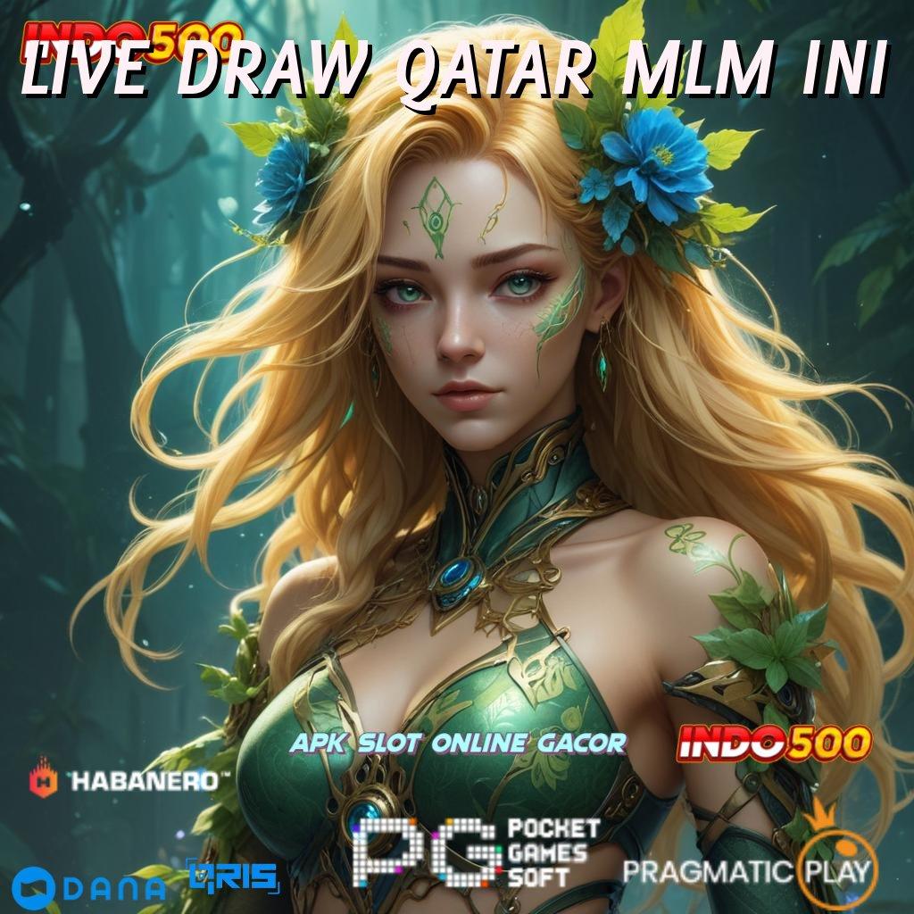 LIVE DRAW QATAR MLM INI 🔎 praktis dan gampang dilakukan langkah nyaman