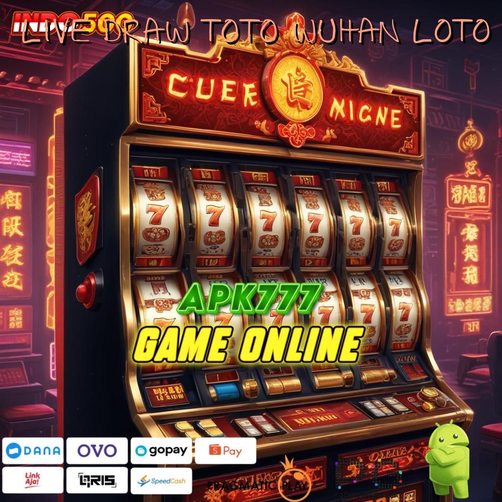 LIVE DRAW TOTO WUHAN LOTO Aplikasi Bonus Instan Untung